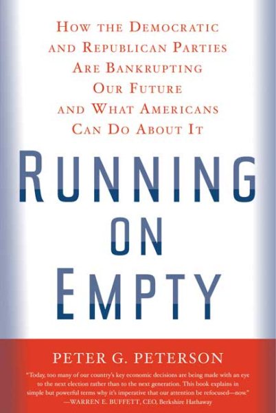 Running on Empty: How the Democratic and Republican Parties Are Bankrupting Our Future and What Americans Can Do About It cover