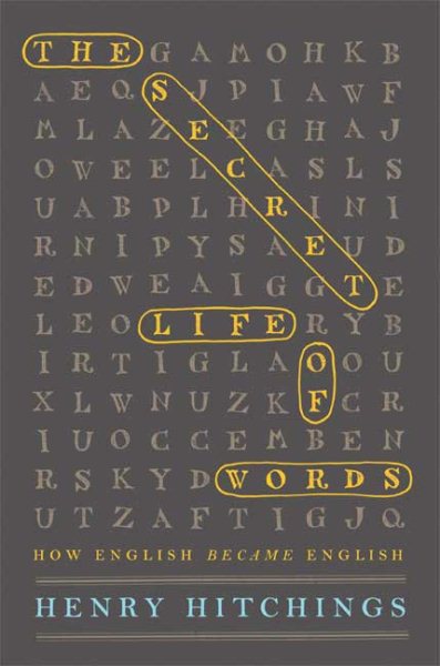 The Secret Life of Words: How English Became English cover