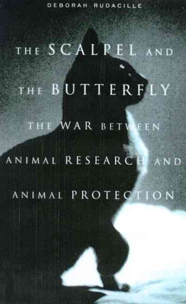The Scalpel and the Butterfly:The War Between Animal Research and Animal Protection cover