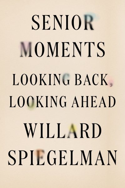 Senior Moments: Looking Back, Looking Ahead cover
