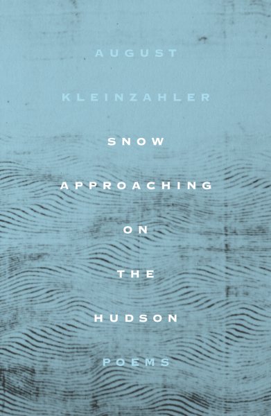 Snow Approaching on the Hudson: Poems cover