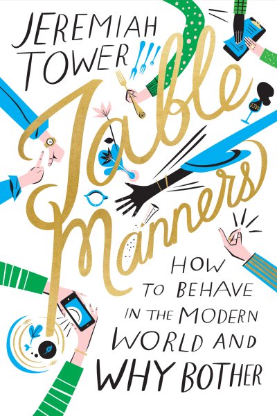 Table Manners: How to Behave in the Modern World and Why Bother cover