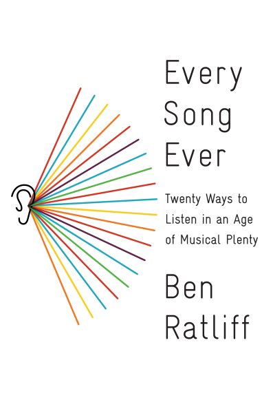 Every Song Ever: Twenty Ways to Listen in an Age of Musical Plenty cover