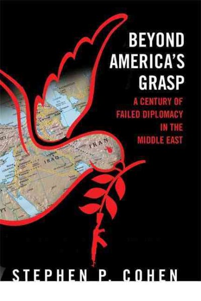 Beyond America's Grasp: A Century of Failed Diplomacy in the Middle East cover