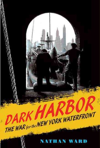 Dark Harbor: The War for the New York Waterfront cover