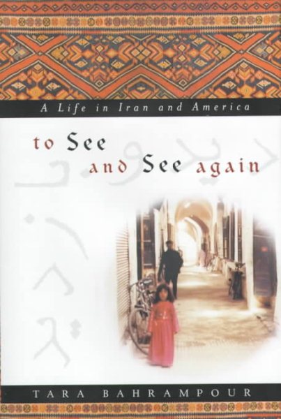 To See and See Again: A Life in Iran and America cover