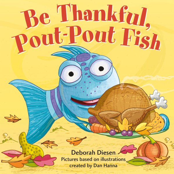 Be Thankful, Pout-Pout Fish (A Pout-Pout Fish Mini Adventure, 10) cover