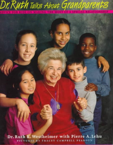 Dr. Ruth Talks About Grandparents: Advice for Kids on Making the Most of a Special Relationship cover