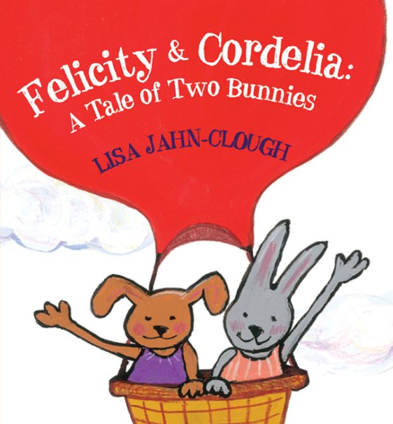 Felicity & Cordelia: A Tale of Two Bunnies cover