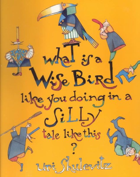 What Is A Wise Bird Like You Doing In A Silly Tale Like This?