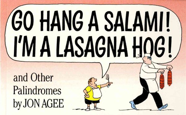 Go Hang a Salami! I'm a Lasagna Hog!: and Other Palindromes cover