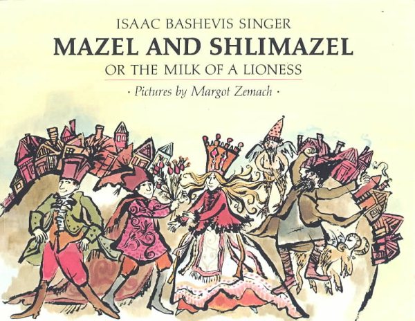 Mazel and Shlimazel: or The Milk of a Lioness cover