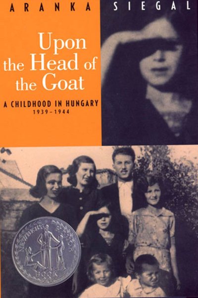 Upon the Head of the Goat: A Childhood in Hungary 1939-1944 cover