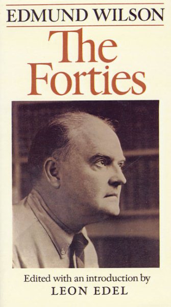 The Forties: From Notebooks and Diaries of the Period cover