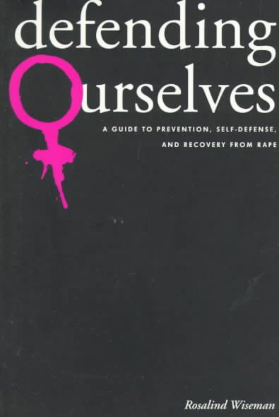 Defending Ourselves: A Guide to Prevention, Self-Defense, and Recovery from Rape cover