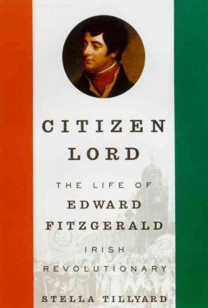 Citizen Lord: The Life of Edward Fitzgerald, Irish Revolutionary cover