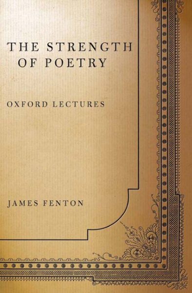 The Strength of Poetry: Oxford Lectures