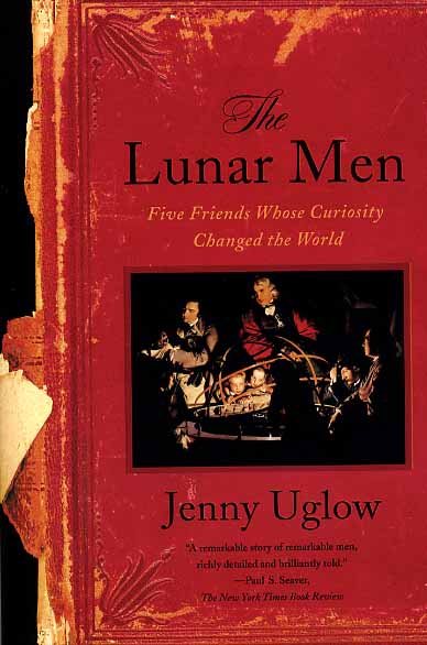 The Lunar Men: Five Friends Whose Curiosity Changed the World cover