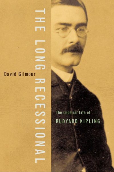 The Long Recessional: The Imperial Life of Rudyard Kipling cover