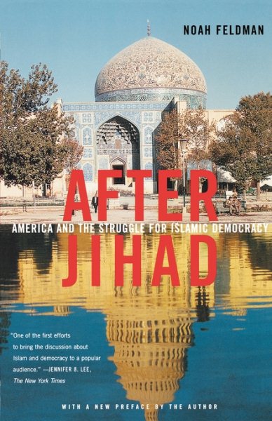 After Jihad: America and the Struggle for Islamic Democracy cover