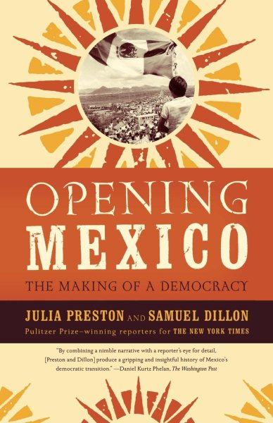 Opening Mexico: The Making of a Democracy cover