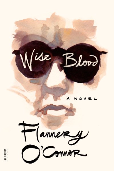 Wise Blood: A Novel (FSG Classics) cover