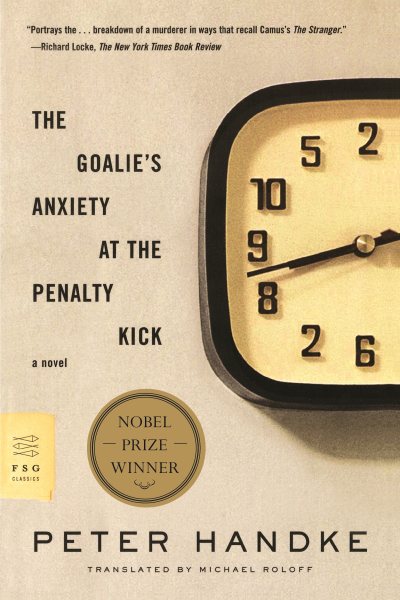 The Goalie's Anxiety at the Penalty Kick: A Novel (FSG Classics) cover