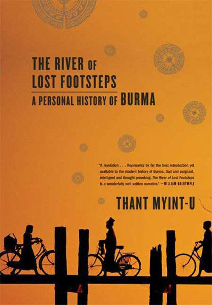 The River of Lost Footsteps: A Personal History of Burma cover