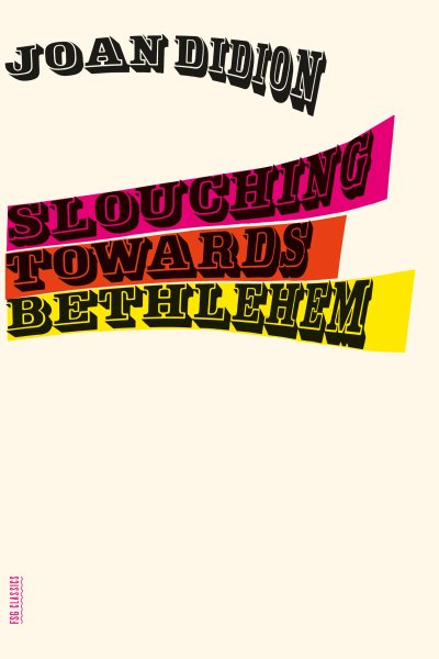 Slouching Towards Bethlehem (FSG Classics) cover