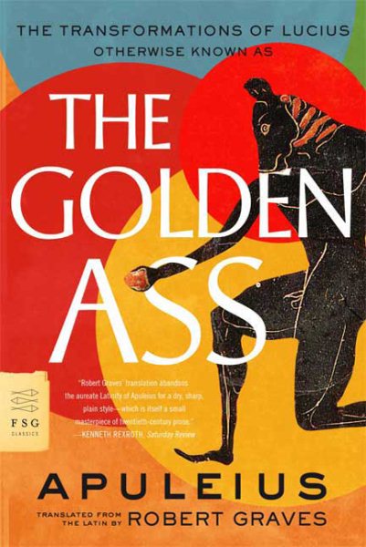 The Golden Ass: The Transformations of Lucius (FSG Classics) cover