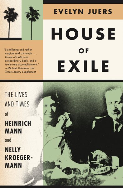 House of Exile: The Lives and Times of Heinrich Mann and Nelly Kroeger-Mann cover
