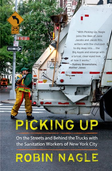 Picking Up: On the Streets and Behind the Trucks with the Sanitation Workers of New York City cover