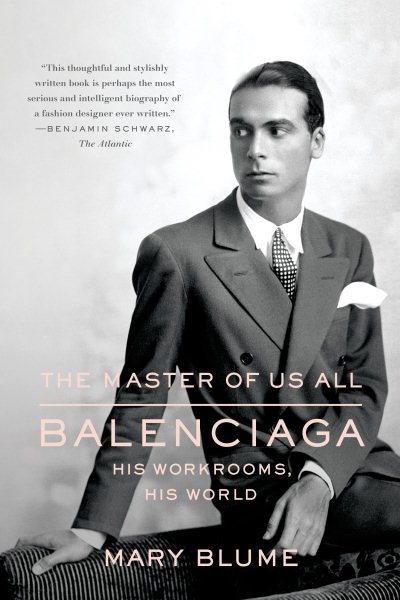 The Master of Us All: Balenciaga, His Workrooms, His World cover