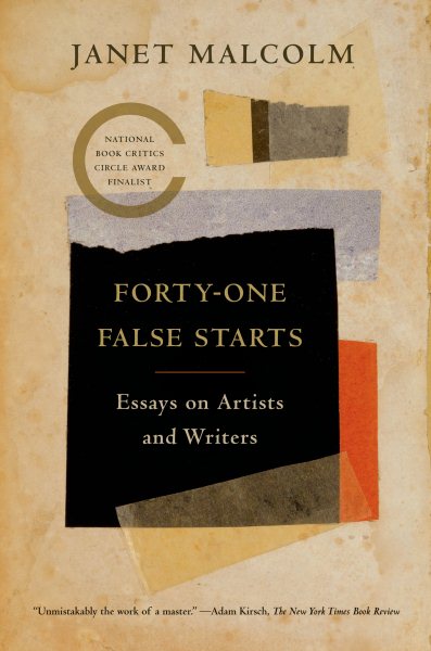 Forty-one False Starts: Essays on Artists and Writers cover