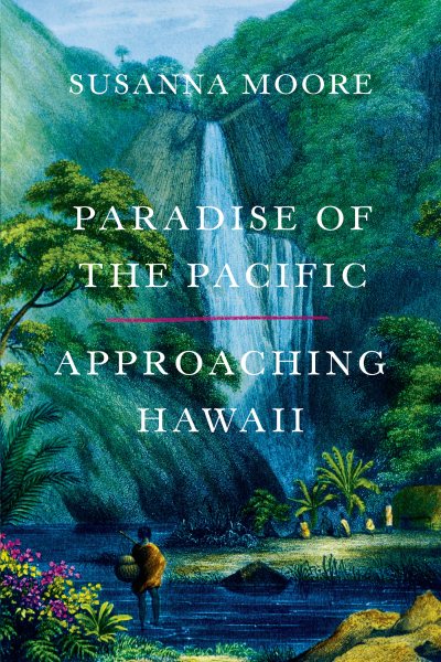 Paradise of the Pacific: Approaching Hawaii cover