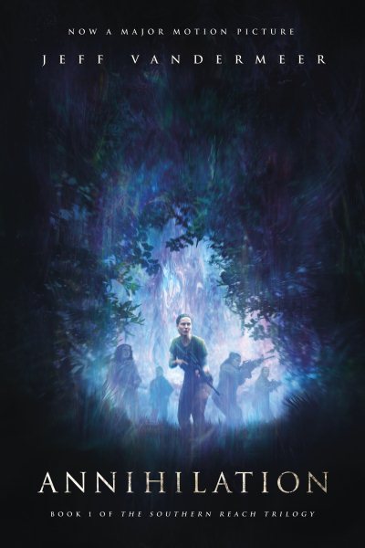 Annihilation: A Novel: Movie Tie-In Edition (The Southern Reach Trilogy, 1) cover