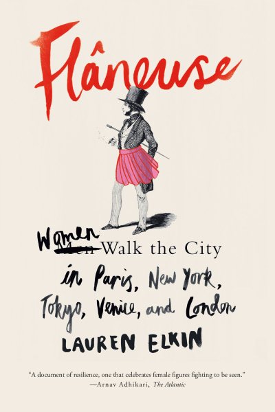Flâneuse: Women Walk the City in Paris, New York, Tokyo, Venice, and London cover
