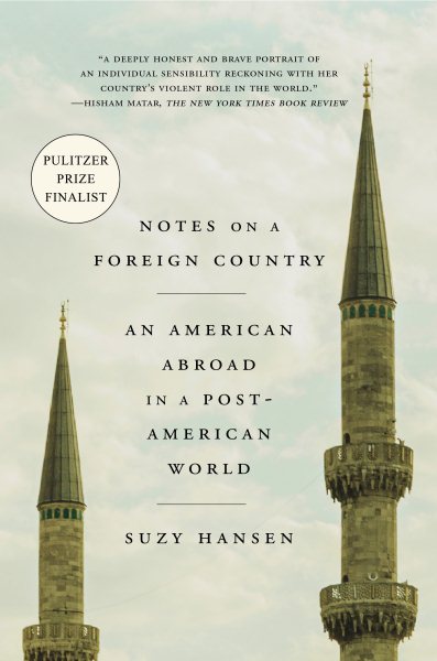 Notes on a Foreign Country: An American Abroad in a Post-American World cover