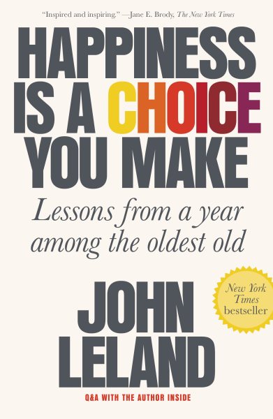 Happiness Is a Choice You Make: Lessons from a Year Among the Oldest Old cover