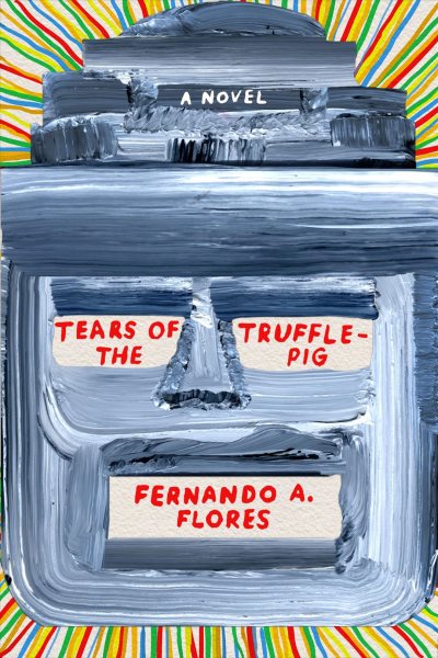 Tears of the Trufflepig: A Novel cover