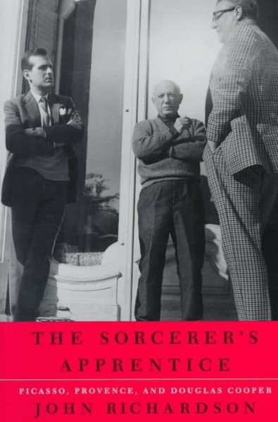 The Sorcerer's Apprentice: Picasso, Provence, and Douglas Cooper cover