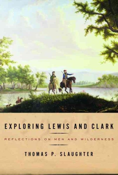 Exploring Lewis and Clark: Reflections on Men and Wilderness (Lewis & Clark Expedition) cover