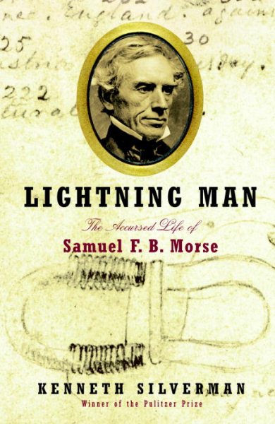Lightning Man: The Accursed Life of Samuel F. B. Morse cover
