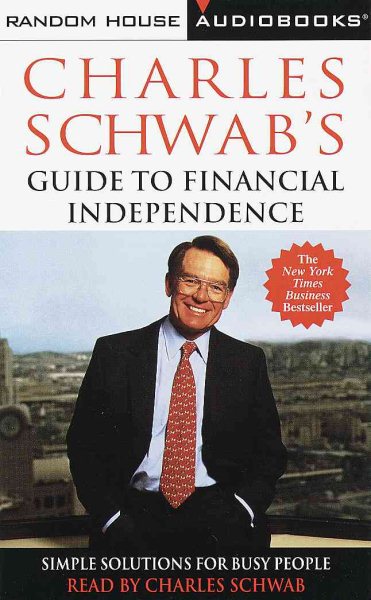 Charles Schwab's Guide to Financial Independence : Simple Solutions for Busy People (Cassette/Abridged) cover