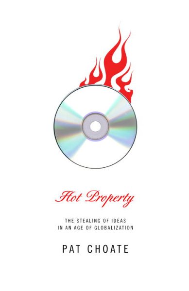 Hot Property: The Stealing of Ideas in an Age of Globalization cover