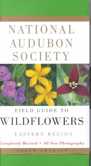 National Audubon Society Field Guide to North American Wildflowers--E: Eastern Region - Revised Edition (National Audubon Society Field Guides) cover