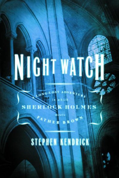 Night Watch: A Long-Lost Adventure in Which Sherlock Holmes Meets Father Brown cover