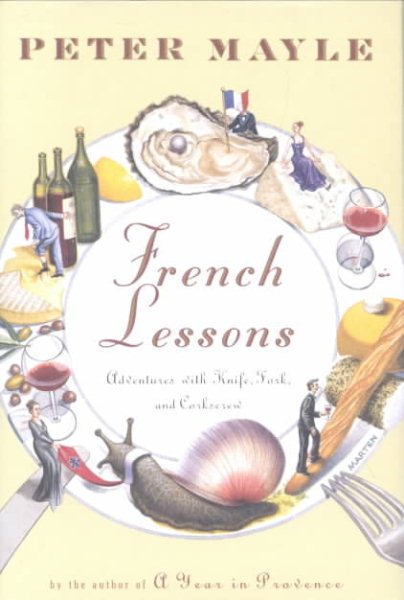 French Lessons: Adventures with Knife, Fork, and Corkscrew cover