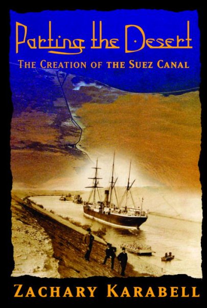 Parting the Desert: The Creation of the Suez Canal cover