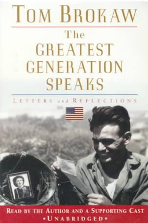 The Greatest Generation Speaks (Tom Brokaw)
